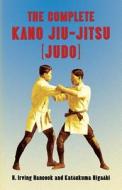 The Complete Kano Jiu-Jitsu (Judo) di H. Irving Hancock, Katsukuma Higashi edito da Dover Publications Inc.