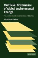 Multilevel Governance of Global Environmental Change edito da Cambridge University Press