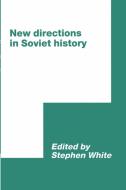 New Directions in Soviet History edito da Cambridge University Press