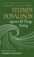 Against All Things Ending di Stephen Donaldson edito da Orion Publishing Co