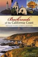 Backroads of the California Coast di Karen Misuraca, Gary Crabbe edito da Voyageur Press