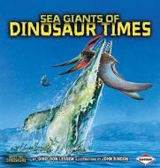 Sea Giants Of Dinosaur Times di Don Lessem edito da Lerner Publishing Group