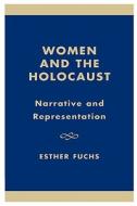 Women and the Holocaust di Esther Fuchs edito da University Press of America
