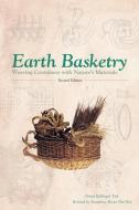 Earth Basketry, 2nd Edition: Weaving Containers with Nature's Materials di Osma Gallinger Tod edito da Schiffer Publishing Ltd