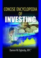 Concise Encyclopedia of Investing di Robert E. Stevens, David L. Loudon, Darren W. Oglesby edito da Taylor & Francis Inc