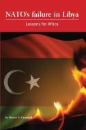NATO's Failure in Libya di Horace Campbell edito da Africa Institute of South Africa