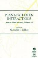 Plant-Pathogen Interactions: Annual Plant Reviews, Volume Eleven di Nick Talbot, Nicholas J. Talbot edito da Blackwell Publishers
