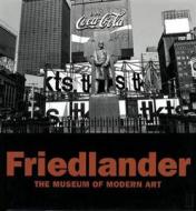 Friedlander di Peter Galassi, Richard Benson edito da MUSEUM OF MODERN ART NY