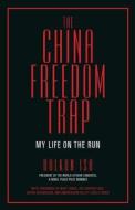 The China Freedom Trap di Dolkun Isa edito da Optimum Publishing International,Canada