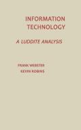 Information Technology di Frank Webster, Kevin Ribons, Unknown edito da Ablex Publishing Corp.