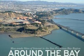 Around the Bay: Man-Made Sites of Interest in the San Francisco Bay Region edito da BLAST BOOKS