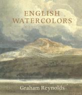 English Watercolors di Graham Reynolds edito da New Amsterdam Books