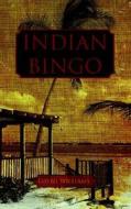 Indian Bingo di David Williams edito da Ghost Road Press