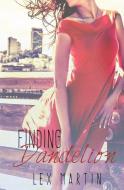 Finding Dandelion di Lex Martin edito da TANTOR AUDIO
