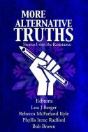 More Alternative Truths: Stories from the Resistance edito da LIGHTNING SOURCE INC