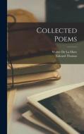 Collected Poems di Edward Thomas, Walter De La Mare edito da LEGARE STREET PR