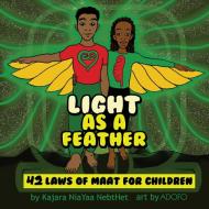 Light as a Feather di Kajara Nia Yaa Nebthet edito da Indy Pub