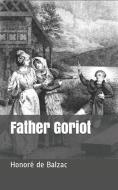 Father Goriot di Honore de Balzac edito da INDEPENDENTLY PUBLISHED