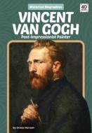 Vincent Van Gogh: Post-Impressionist Painter di Grace Hansen edito da DISCOVERROO