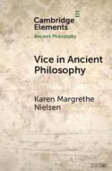 Vice In Ancient Philosophy di Karen Margrethe Nielsen edito da Cambridge University Press