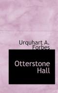 Otterstone Hall di Urquhart A Forbes edito da Bibliolife