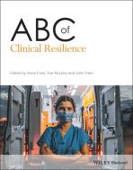 ABC Of Clinical Resilience di A Frain edito da John Wiley And Sons Ltd