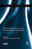 The Political Economy of Low Carbon Resilient Development edito da Taylor & Francis Ltd