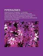 Piperazines di Source Wikipedia edito da Books LLC, Reference Series