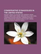 Conservative synagogues in the United States di Source Wikipedia edito da Books LLC, Reference Series