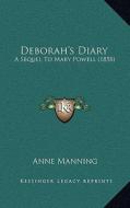 Deborah's Diary: A Sequel to Mary Powell (1858) di Anne Manning edito da Kessinger Publishing