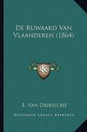 de Ruwaard Van Vlaanderen (1864) di E. Van Driessche edito da Kessinger Publishing
