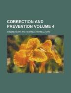 Correction and Prevention Volume 4 di Eugene Smith edito da Rarebooksclub.com