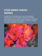 Star Wars Fanon - Series: Alternative St di Source Wikia edito da Books LLC, Wiki Series