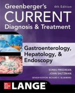 Greenberger's Current Diagnosis & Treatment Gastroenterology, Hepatology, & Endoscopy, 4 E di Richard Blumberg, Norton Greenberger edito da MCGRAW HILL EDUCATION & MEDIC