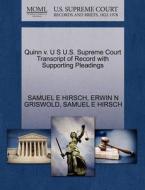 Quinn V. U S U.s. Supreme Court Transcript Of Record With Supporting Pleadings di Erwin N Griswold, Samuel E Hirsch edito da Gale, U.s. Supreme Court Records