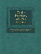 Coal - Primary Source Edition di Henry E. Colton edito da Nabu Press