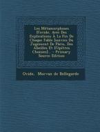 Les Metamorphoses D'Ovide, Avec Des Explications a la Fin de Chaque Fable [Suivies Du Jugement de Paris, Des Abeilles Et D'Epitres Choisies]... edito da Nabu Press