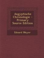 Aegyptische Chronologie di Eduard Meyer edito da Nabu Press