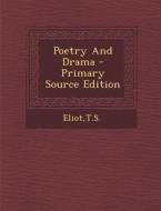 Poetry and Drama di T. S. Eliot edito da Nabu Press