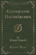 Kinder-und Hausmarchen (classic Reprint) di Joseph Zingerle edito da Forgotten Books