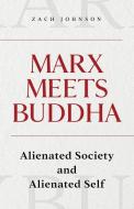Marx Meets Buddha di Zach Johnson edito da Zach Johnson