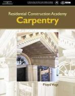 Residential Construction Academy: Carpentry di Floyd Vogt edito da Cengage Learning