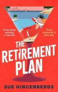 The Retirement Plan di Sue Hincenbergs edito da Little, Brown Book Group
