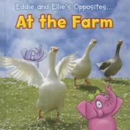 Eddie and Ellie's Opposites... at the Farm di Rebecca Rissman edito da RAINTREE