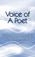 Voice of a Poet di Christina Maynard edito da AUTHORHOUSE