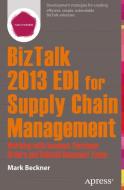BizTalk 2013 EDI for Supply Chain Management di Mark Beckner edito da Apress