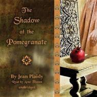 The Shadow of the Pomegranate di Jean Plaidy edito da Blackstone Audiobooks