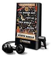I'll Never Get Out of This World Alive di Steve Earle edito da Blackstone Audiobooks