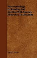 The Psychology of Reading and Spelling with Special, Reference to Disability di Arthur I. Gates edito da Coss Press