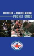 Battlefield And Disaster Nursing Pocket Guide di TriService Nursing Research Program, Elizabeth Bridges edito da Jones and Bartlett Publishers, Inc